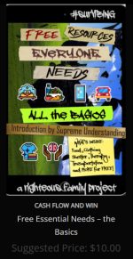 Free Resources EVERYONE Needs – ALL THE BASICS  Food, Clothing, Shelter and More – for FREE!  PART OF THE SURVIBING COLLECTION  (HOW TO CASH FLOW AND WIN series)     Looking to rebuild your life? Bouncing back from a major setback? Or are you just looking to upgrade the life you have? Did you know there are resources available for people just like you? And you won’t have to do anything strange for the change – because they’re all FREE!